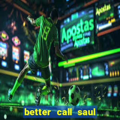 better call saul rede canais